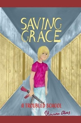 Saving Grace: A Troubled School by Vivian Chas (English) Paperback Book