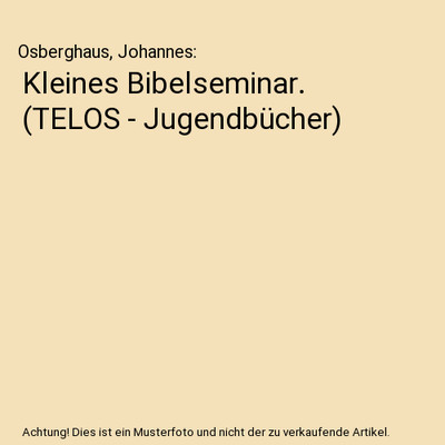 Kleines Bibelseminar. [TELOS - Jugendbücher], Osberghaus, Johannes