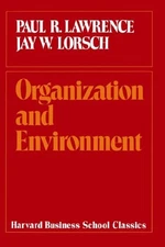 Organization and Environment : Managing Differentiation and Integ