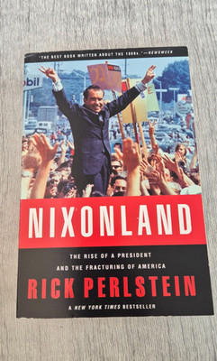 Nixonland Rise of a President Fracturing of America Rick Perlstein Scribner