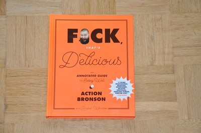 Fuck F*ck, That's Delicious von Action Bronson (Gebundene Ausgabe)