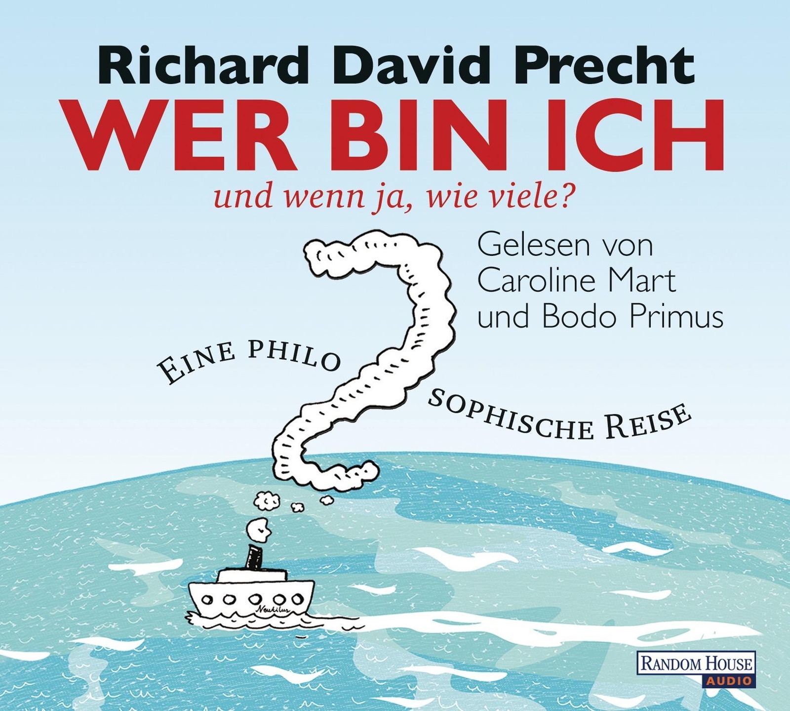 Wer Ich - Und Wenn Ja, Wie Viele? Richard David Precht