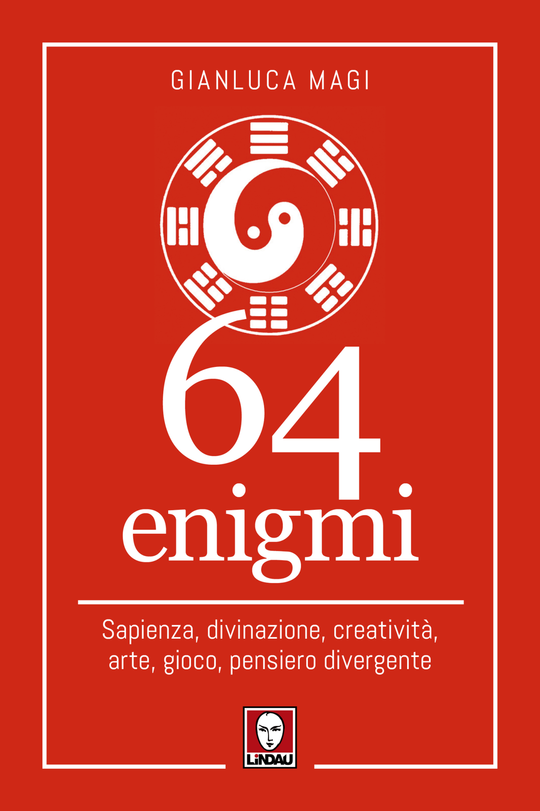 Libri Gianluca Magi - 64 Enigmi. Cavalcare I Mutamenti