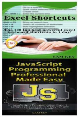 Excel Shortcuts & Javascript Professional Programming Made Easy