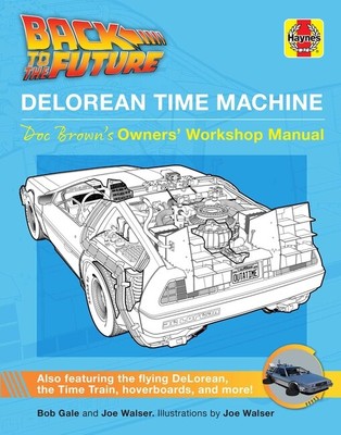 Back To The Future: Delorean Time Machine: Owner's Workshop Manual