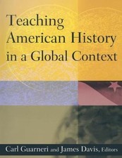 Teaching American History in a Global Context by Guarneri, Carl J.; Davis, Jim