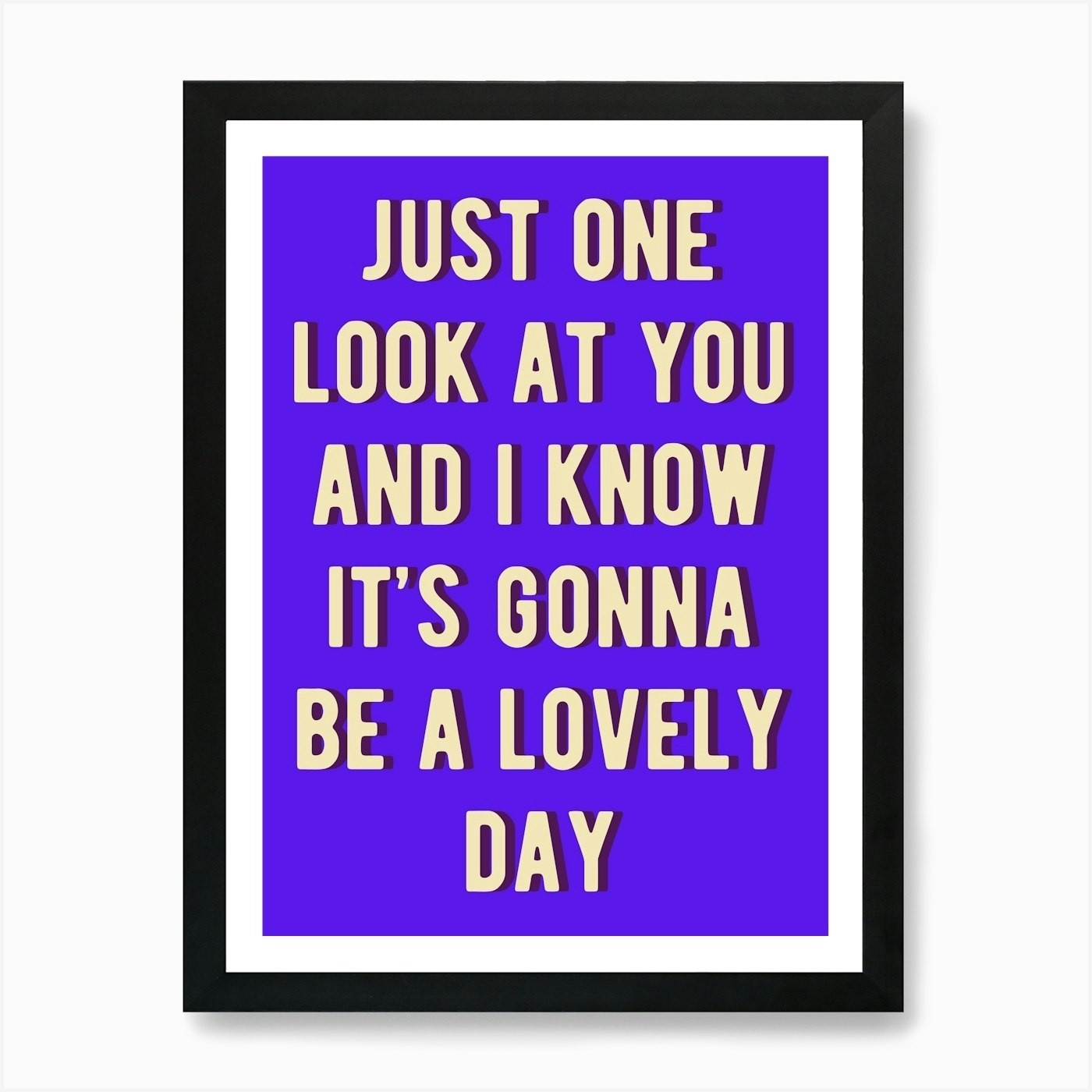 Just One Look At You And Know It'S Framed Wall Art Poster Canvas Print Picture