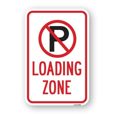 Loading Zone With '''P'' No Parking Symbol Sign Heavy Gauge Aluminum Parking Sign