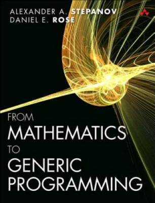 From Mathematics to Generic Programming - Paperback - GOOD
