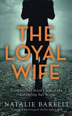 The Loyal Wife: A gripping psychological thriller with a twist - VERY GOOD