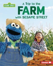 A Trip to the Farm with Sesame Street ® (Sesame Street ® Field Trips)