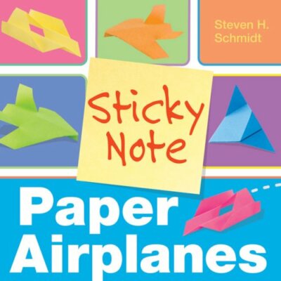 Sticky Note Paper Airplanes By Steven H. Schmidt