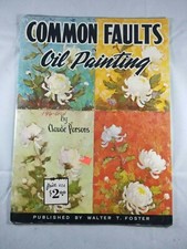 Common Faults in Oil Painting-Walter T. Foster 125 by Claude Parsons