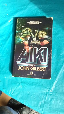 AIKI By John Gilbert (1988,Pb) 1st Pocket Books edition