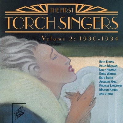 VARIOUS ARTISTS RUTH ETTING - The First Torch Singers, Volume 2: 1930-1934 - CD