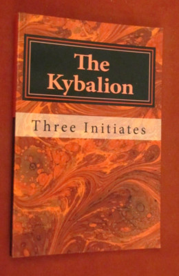The Kybalion : A Study of the Hermetic Philosophy of Ancient Egypt and Greece...