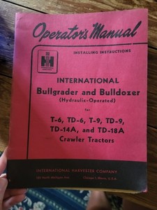 Internatioanl Harvester vintage Bullgrader Bulldozer Manual book hydraulatic T-6