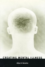 Creating Mental Illness,Allan Horwitz