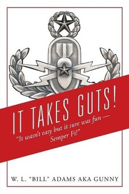 It Takes Guts! ''It wasn't easy but it sure was fun - Semper Fi!'': It Wasn't Easy