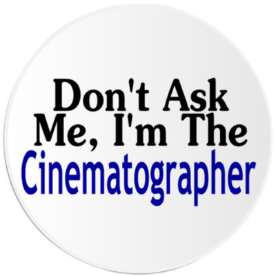Don't Ask Me I'm The Cinematographer - 25 Pack Circle Stickers 3 Inch - Movie