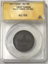 1837 Hard Times Token HT-291 - Millions For Defense ~ ANACS AU55