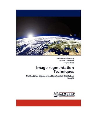 Image segmentation Techniques: Methods for Segmenting High Spatial Resolution Im