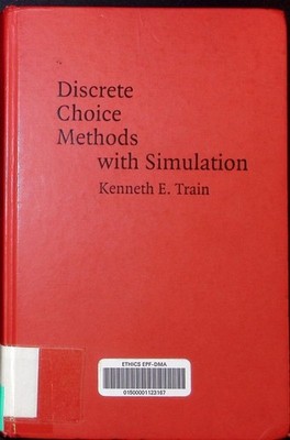 Discrete choice methods with simulation Kenneth E. Train. Train, Kenneth 2501905