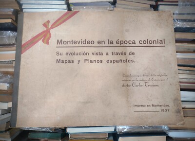 MONTEVIDEO EN LA ÉPOCA COLONIAL. Carlos Travieso. 1937