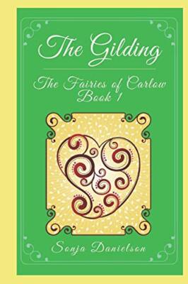 The Fairies of Carlow: The Gilding Sonja Danielson New Book 9781521408025