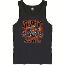 Ride It Like You Stole It Tank Top Biker Born to Be Wild Motorcycle Men's Top