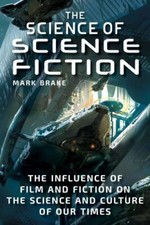 The Science of Science Fiction: The Influence of Film and Fiction on the Scienc