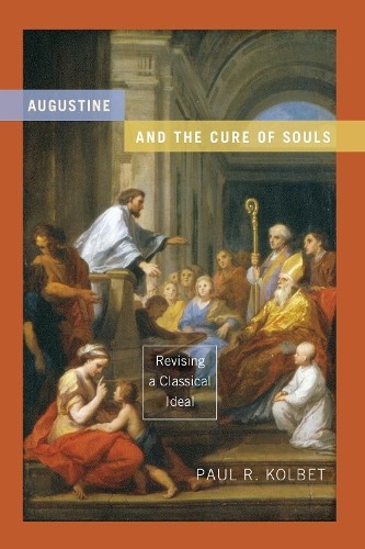 Augustine and the Cure of Souls - 9780268205775
