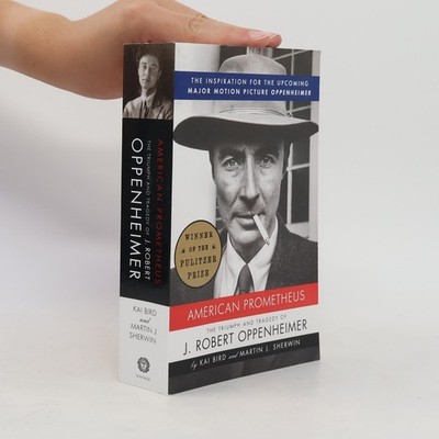 American Prometheus: The Triumph and Tragedy of J. Robert Oppenheimer