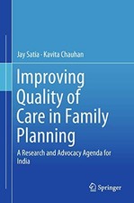 Improving Quality of Care in Family Planning: A Research and... - Satia, Jay