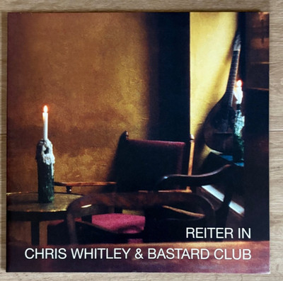 CHRIS WHITLEY & BASTARD CLUB - Reiter In - Rare LP + Single