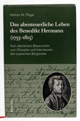 Das abenteuerliche Leben des Benedikt Hermann 1755 -1815 Helmut W. Flügel 2006