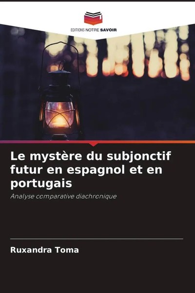Ruxandra Toma | Le MystèRe Du Subjonctif Futur En Espagnol Et En Portugais-image