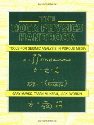 THE ROCK PHYSICS HANDBOOK: TOOLS FOR SEISMIC ANALYSIS OF By Gary Mavko & Tapan