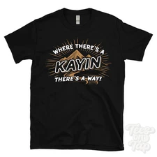 WHERE THERE'S A KAYIN... T-SHIRT name surname funny family gift idea