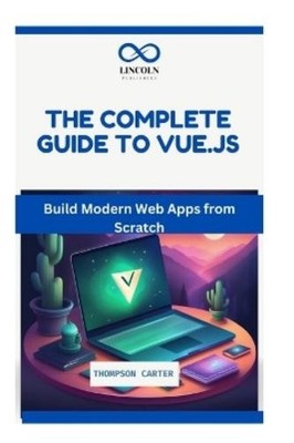 Thompson Carter The Complete Guide to Vue.Js (Paperback) (UK IMPORT)