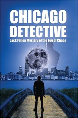 Chicago Detective Jack Fallon In The Mystery Of The Egg Of Chaos (Paperback or S