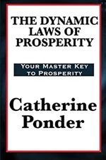 The Dynamic Laws of Prosperity Catherine Ponder