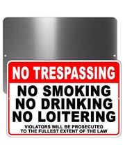SIGN No Trespassing No Smoking No Drinking No Loitering Keep Out Metal /Decal