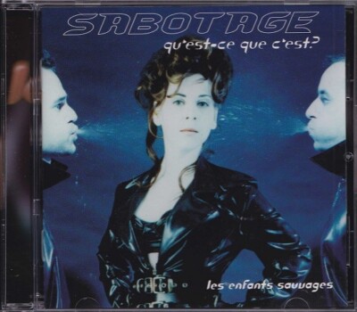 SABOTAGE QU'EST-CE QUE C'EST? / LES ENFANTS SAUVAGES * NEW CD 1995