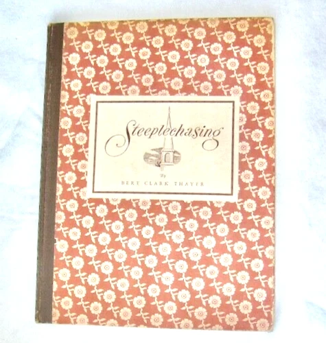 2477:: 1st Edition 1949: "Steeplechasing" by Bert Clark Thayer: Horse Racing