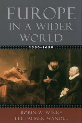 Europe in a Wider World, 1350-1650, Winks, Robin W.