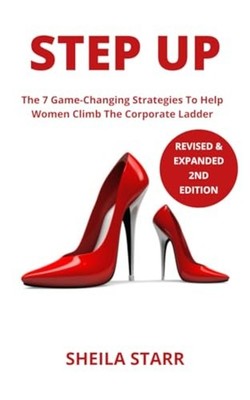 Step Up The 7 Game-Changing Strategies To Help Women Cl -  NEW SHEILA. STARR 202
