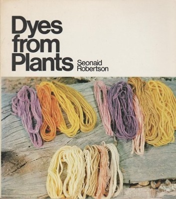 Dyes from Plants - Robertson, Seonaid