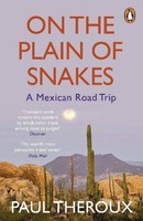 On The Plain Of Snakes Paul Theroux