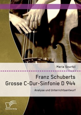 Sourtzi - Franz Schuberts Grosse C-Dur-Sinfonie D 944  Analyse und Unt - X555z